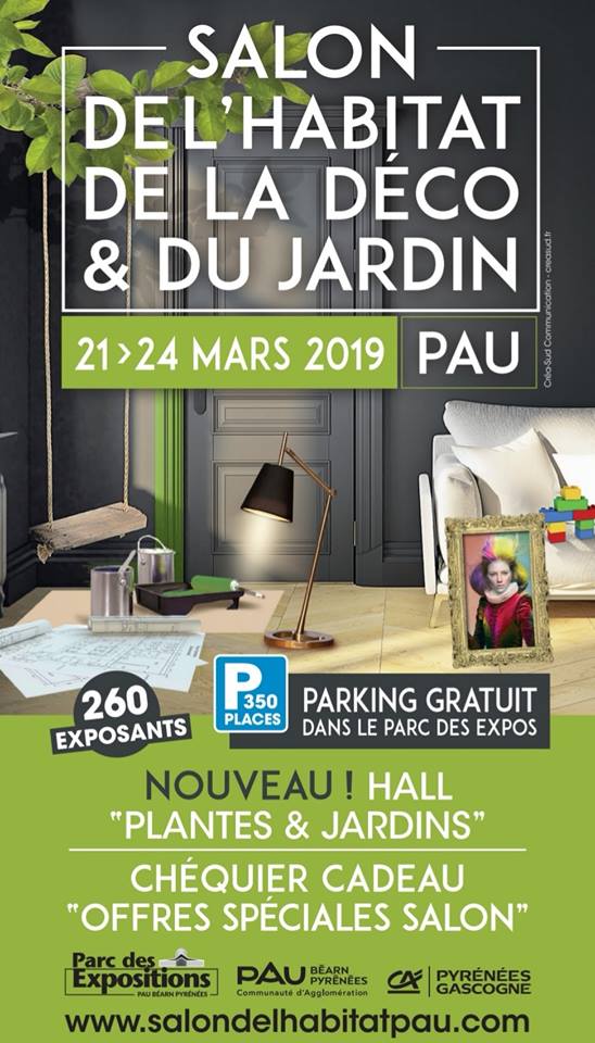 [Pau] Salon de l'Habitat, de la Déco, du Jardin ET DES CRÉATEURS ! - du 21 au 24 Mars 2019